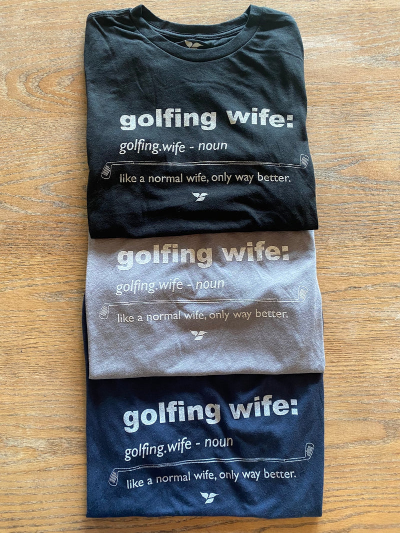  A set of three black, gray, and navy T-shirts with white graphics stating the definition of "Golfing Wife."